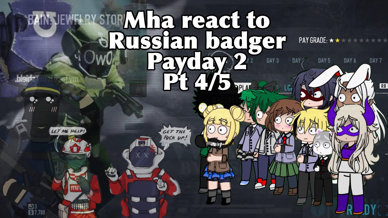 Mha react to Russian badger Payday 2- [GETTING CHOKESLAMMED FOR MONEY |Payday 2]