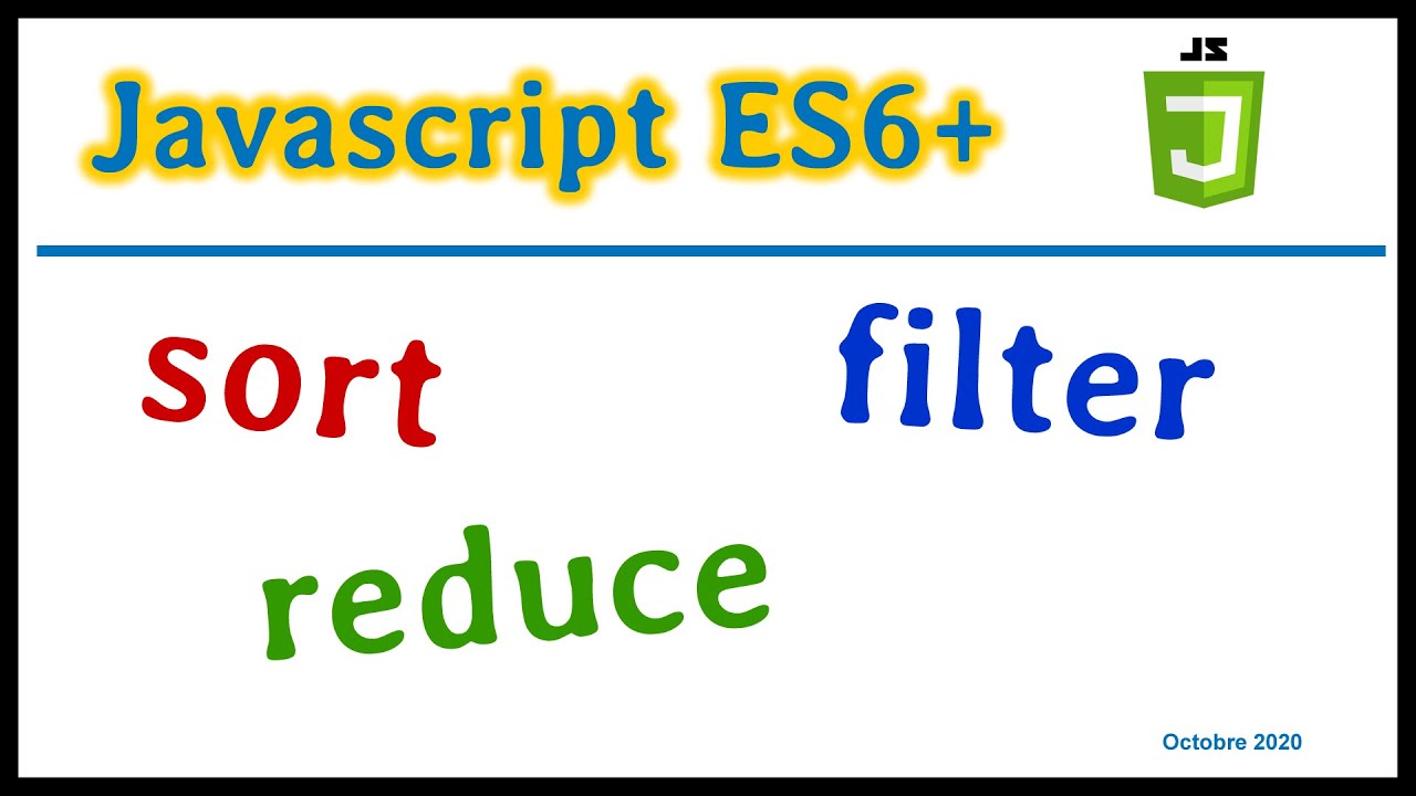 JavaScript ES6 : Apprendre sort, filter et reduce.