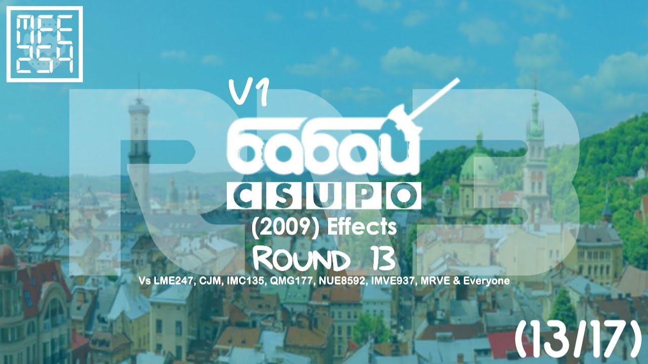 BTV Csupo V1 (2009) Effects R13 Vs LME247, CJM, IMC135, QMG177, NUE8592, IMVE937, MRVE & Everyone