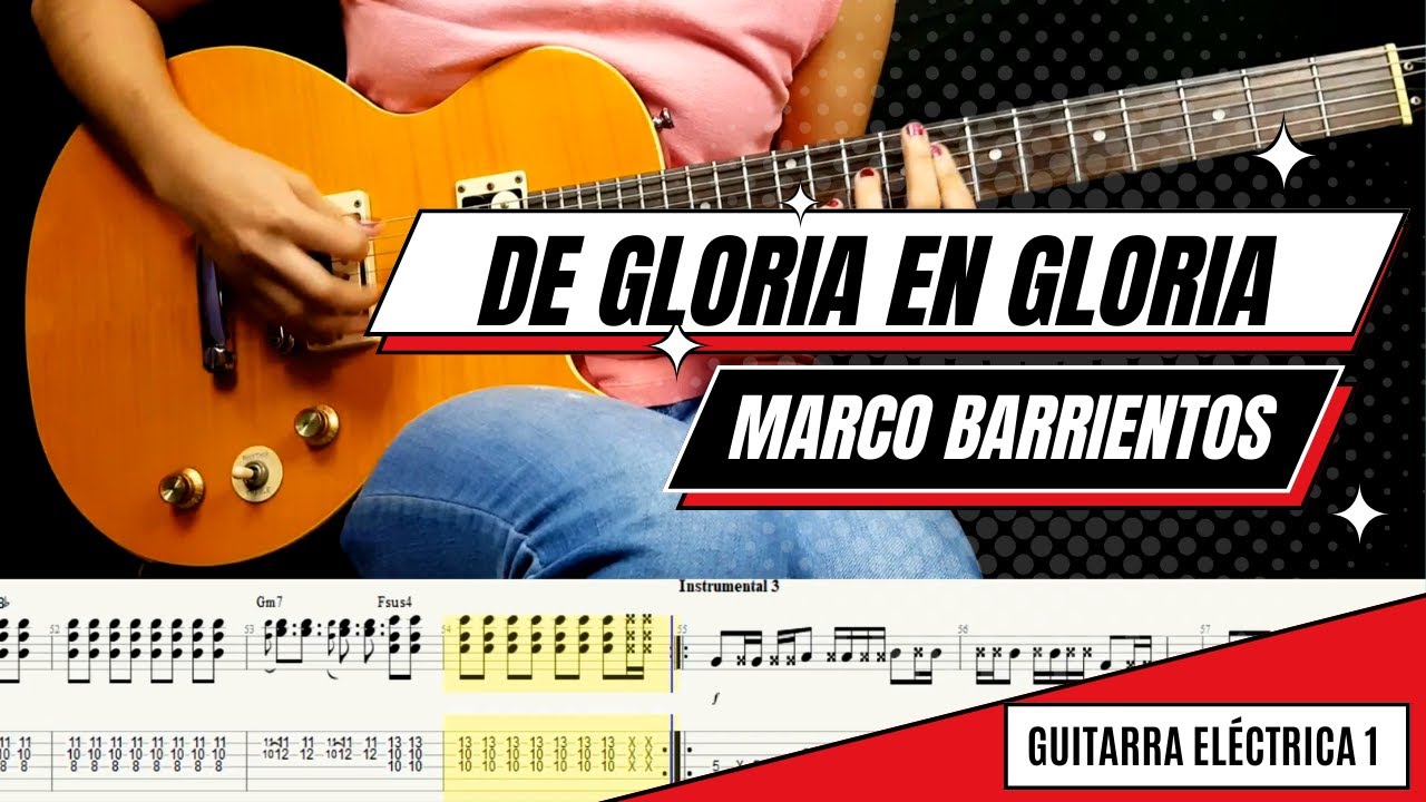 🎸🔥 De gloria en gloria - Marco Barrientos - GUITARRA - Partituras y Tabs 🎸🎶 
