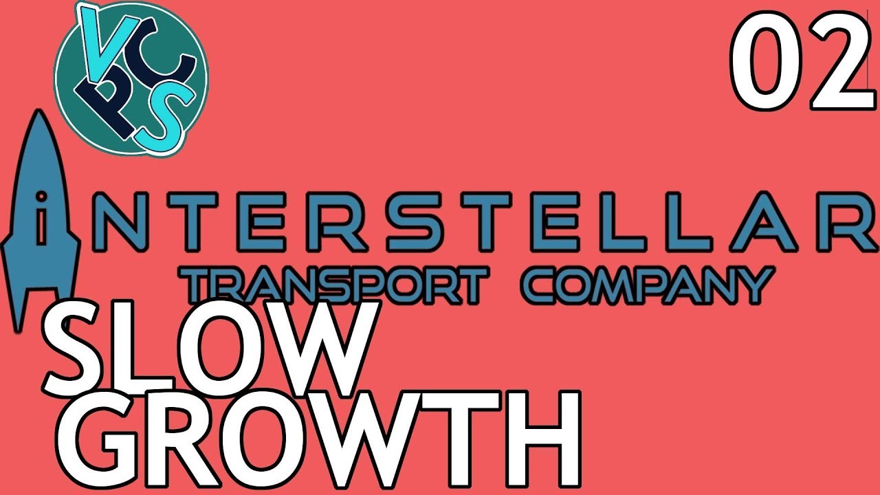 Slow Growth : Interstellar Transport Company EP02 - Space Transport Trading Tycoon