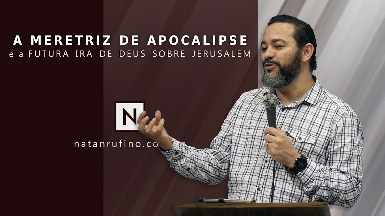 A Meretriz de Apocalipse e a Futura Ira de Deus sobre Jerusalém