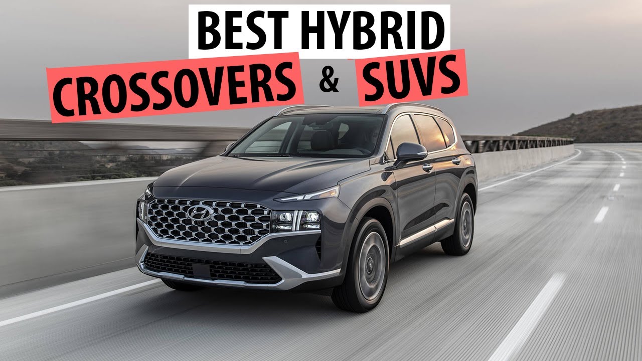 Top 9 Best Hybrid SUVs and Crossovers You Can Buy 2022