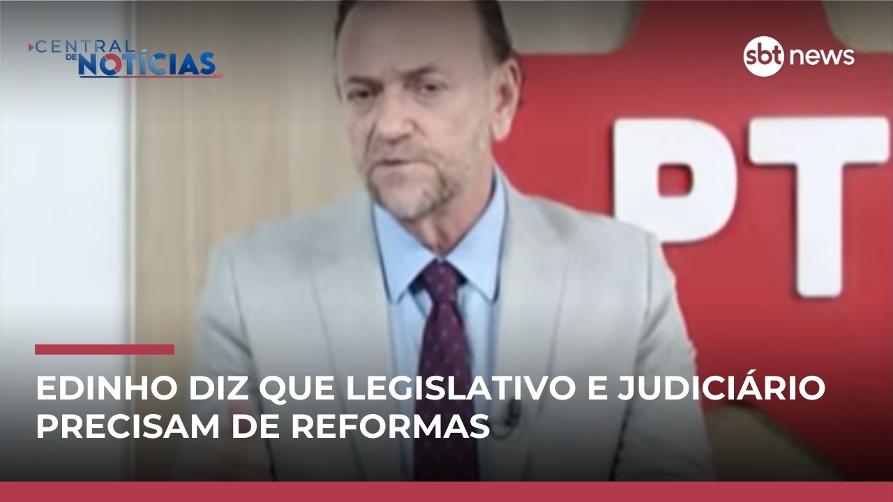 Edinho Silva afirma que judiciário e legislativo precisam ser aprimorados | #CentraldeNotícias