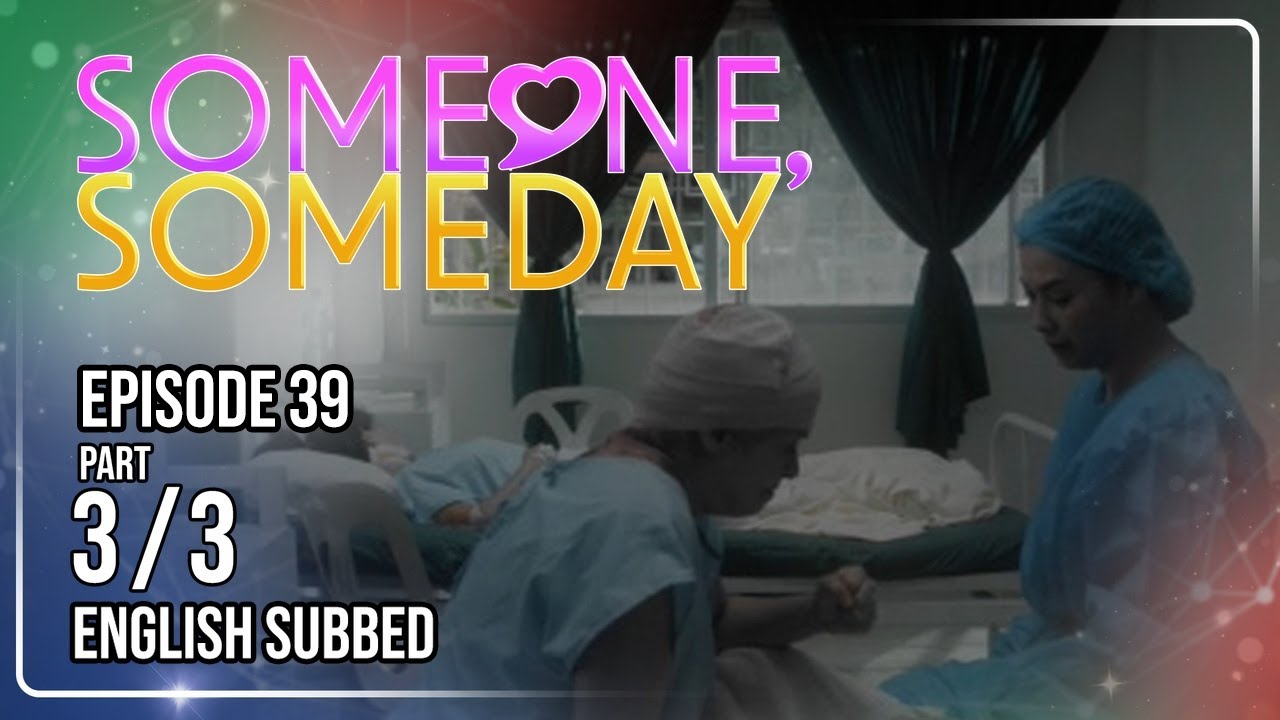 Someone, Someday | Episode 39 (3/3) | September 17, 2026 | (w/ English Subs)