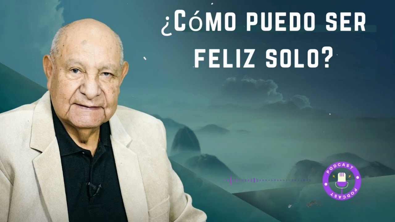 ¿Cómo puedo ser feliz solo?  - Pastor Alejandro Bullón