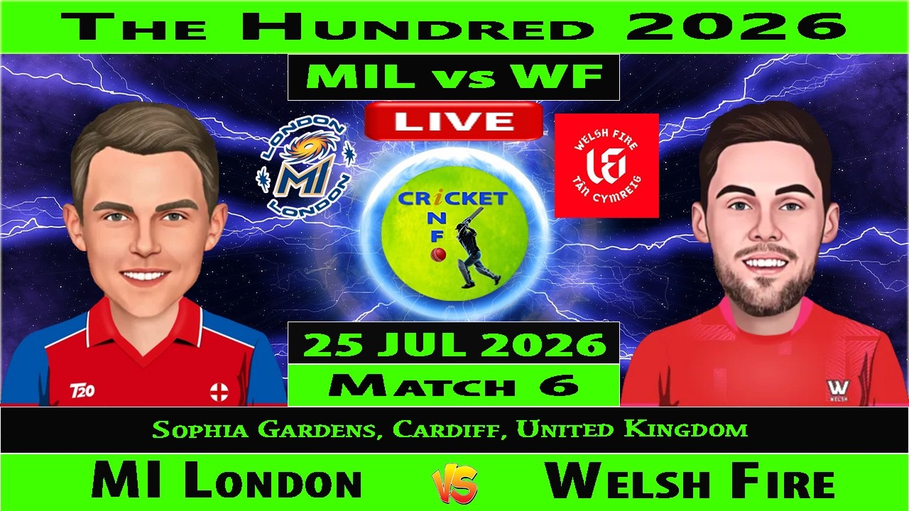MI London vs Welsh Fire | MIL vs WF Live | 6th Match of The Hundred 2026 Men | WF vs SB Live