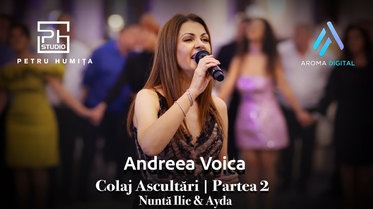 Andreea Voica - Colaj Ascultari | Partea 2 | Nunta Ilie & Ayda