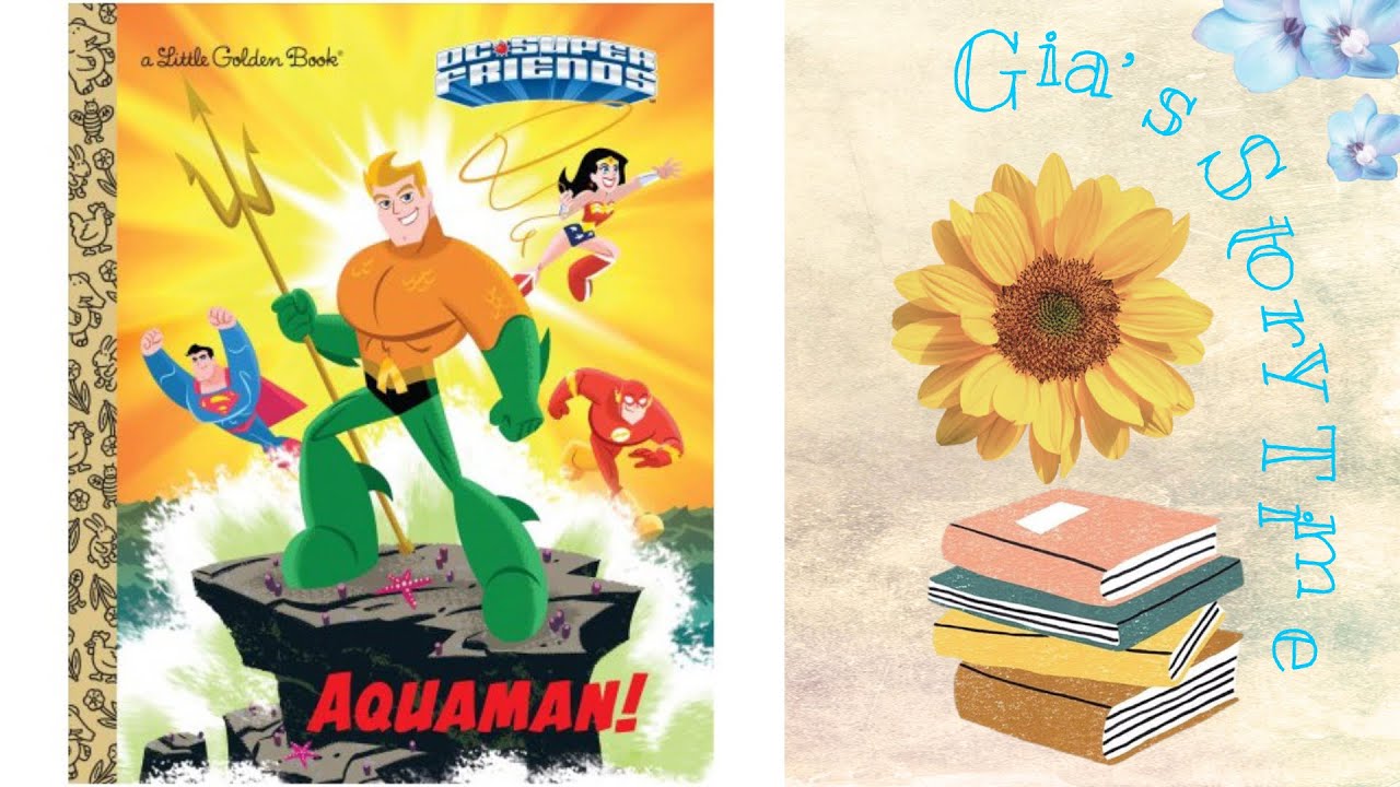 Aquaman! DC Super Friends - a Little Golden Book - read along - children’s story time read aloud