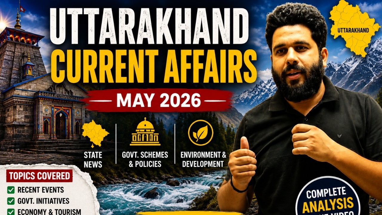 Uttarakhand Current Affairs 2026 | Complete Monthly Current Affairs for UKPCS, UKSSSC & All Exams |