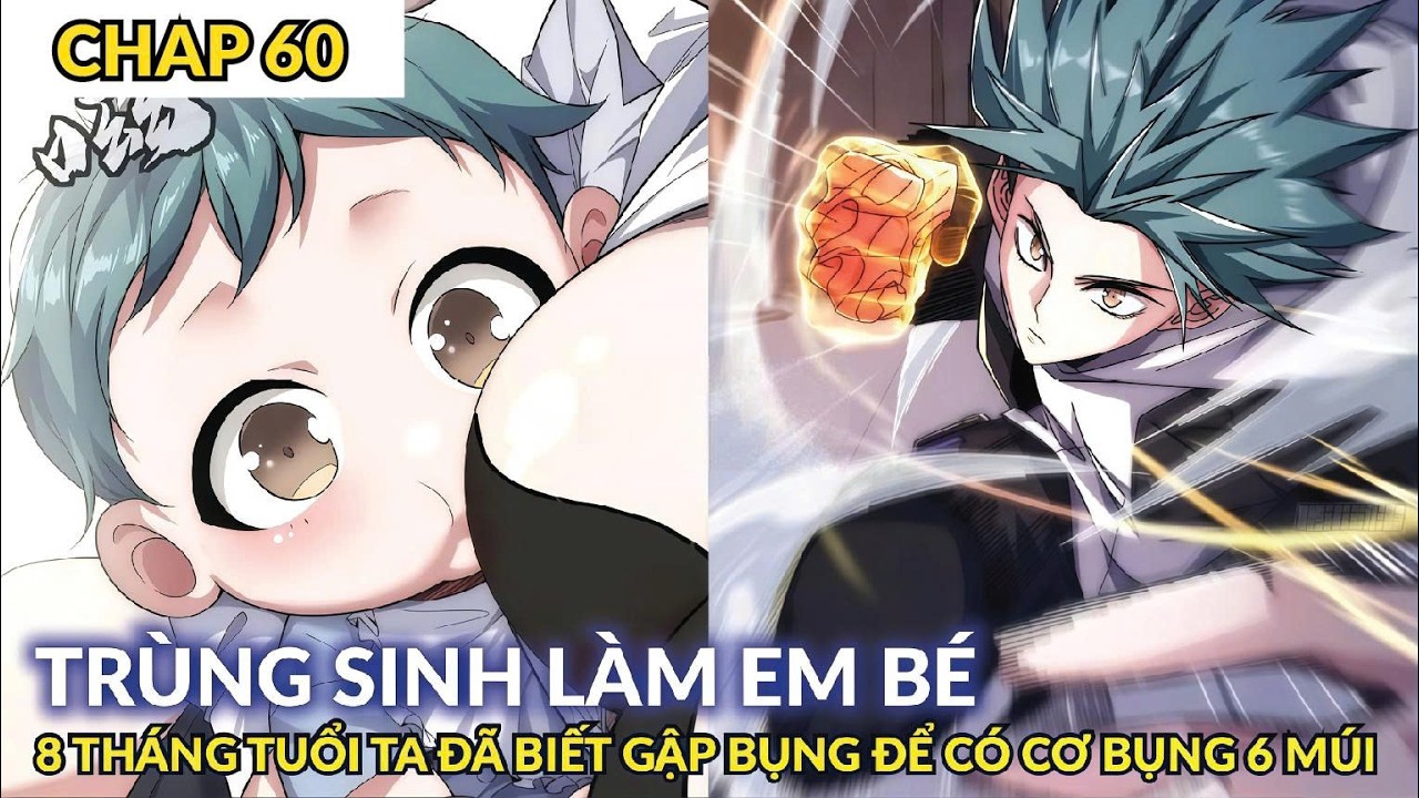 [ Chap 60 ] Trùng Sinh Làm Em Bé, Tiến Hóa Vô Hạn Bắt Đầu Từ Số 0