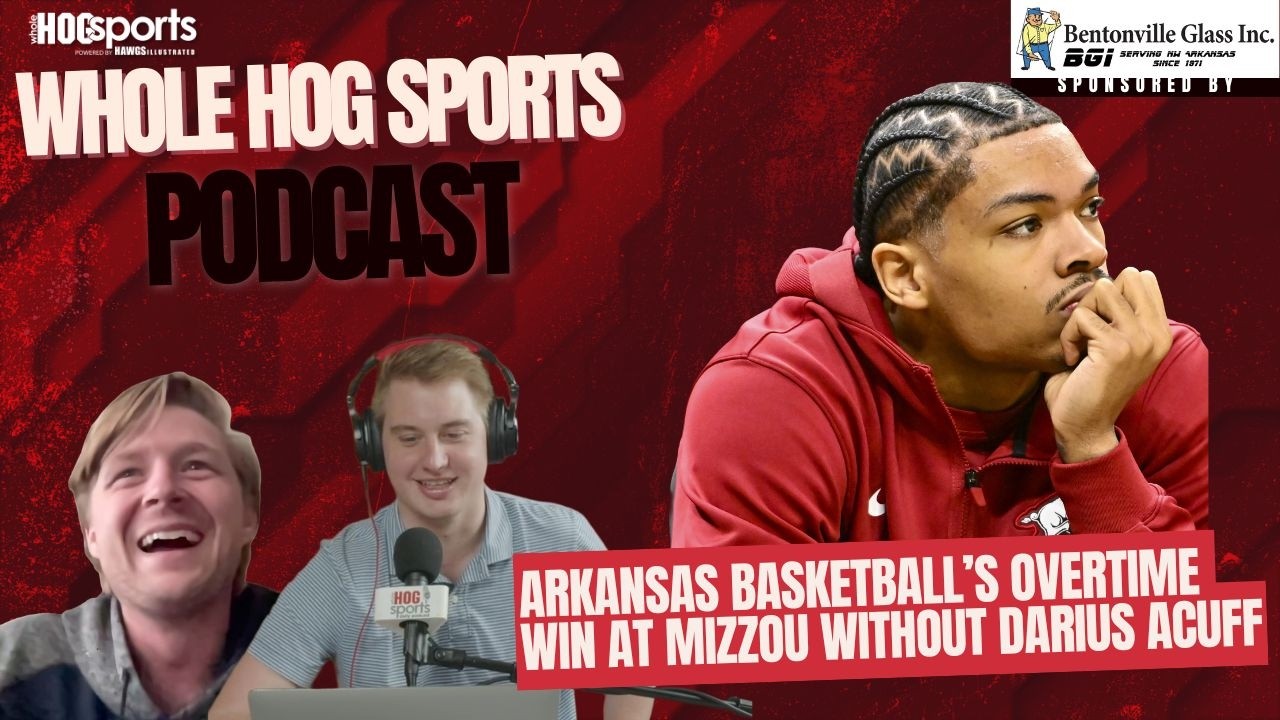 PODCAST: What stood out from Arkansas basketball’s overtime win at Mizzou without Darius Acuff