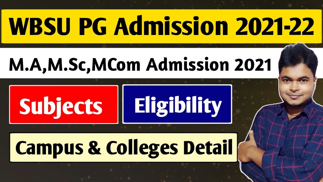 WBSU PG Admission 2021 | WBSU M.A/M.Sc/M.Com Admission 2021| Eligibility | Subjects | Fees & College