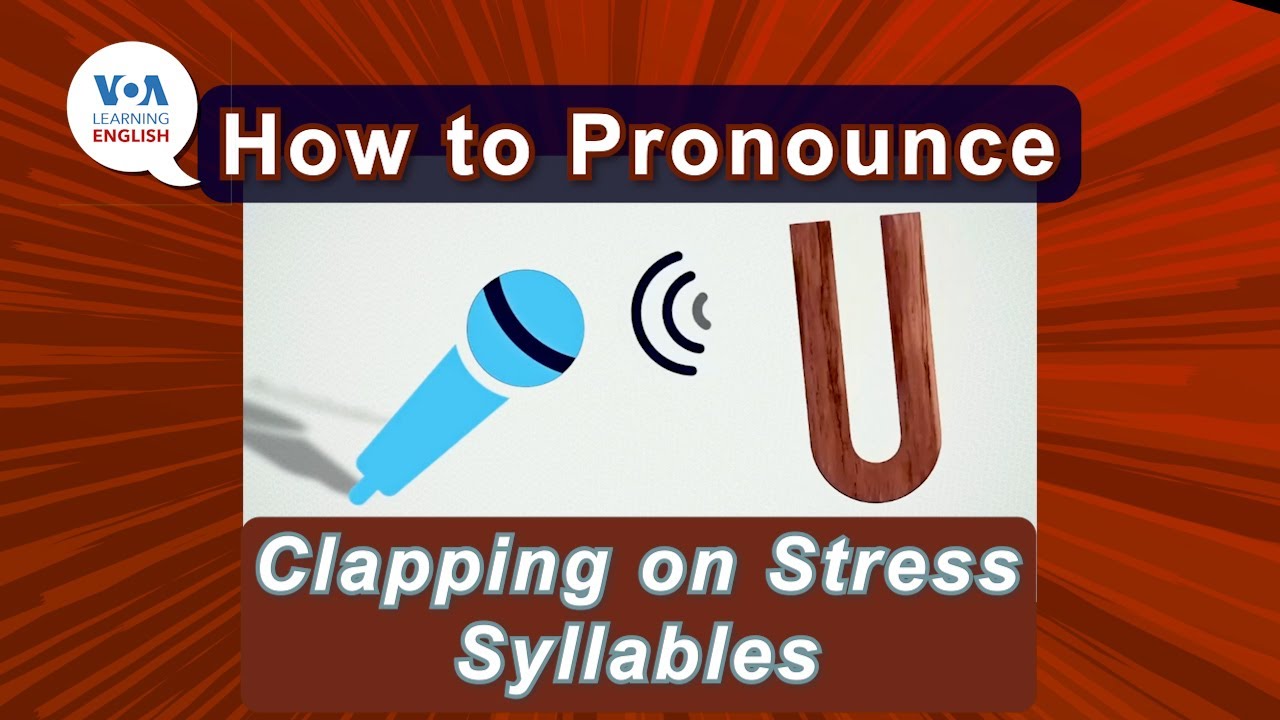 How to Pronounce: Science and Technology: Clapping and Syllable Stress