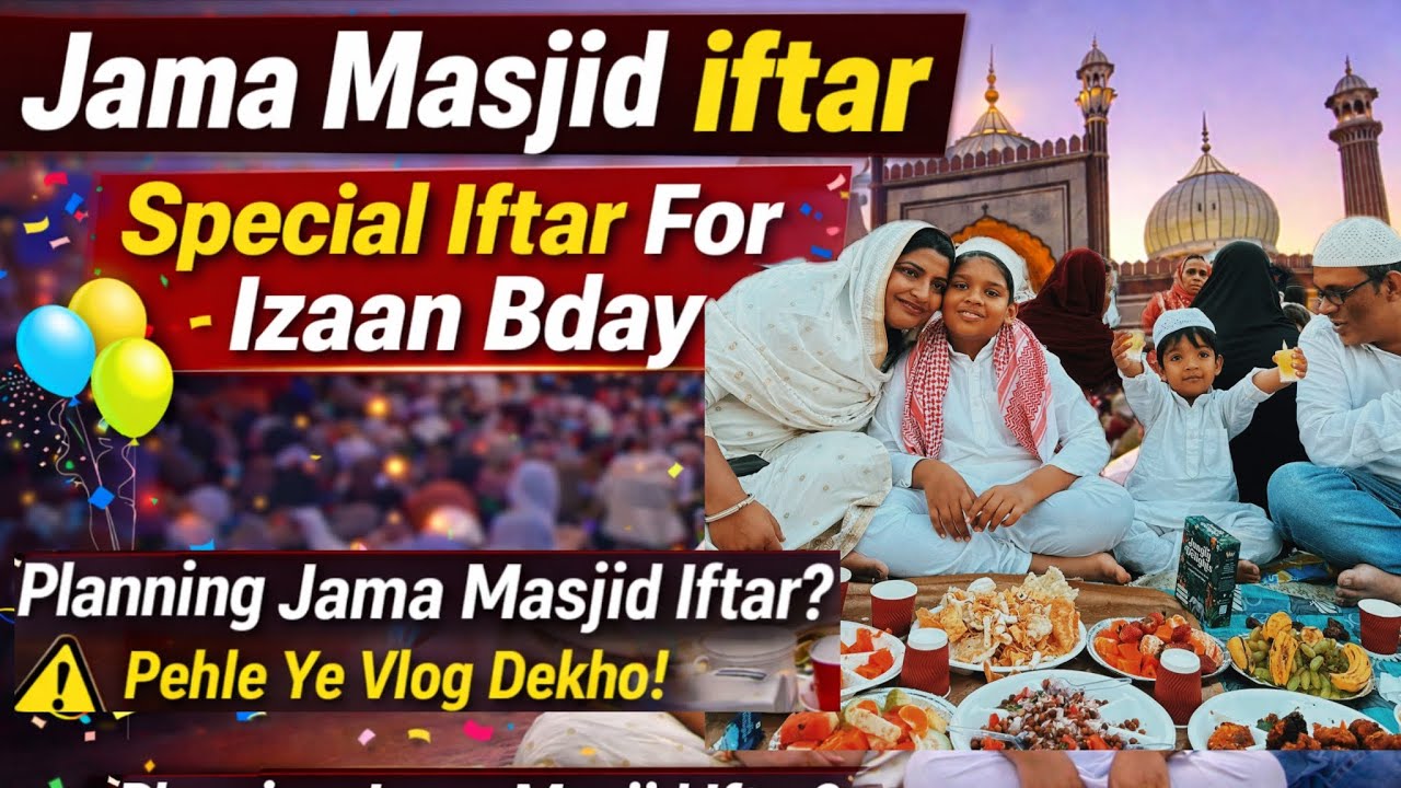 Jama Masjid Iftar Guide ✨🌙| Izaan’s Birthday Special 🎂| Delhi Ramadan Vlog #ramadan #jamamasjid #eid
