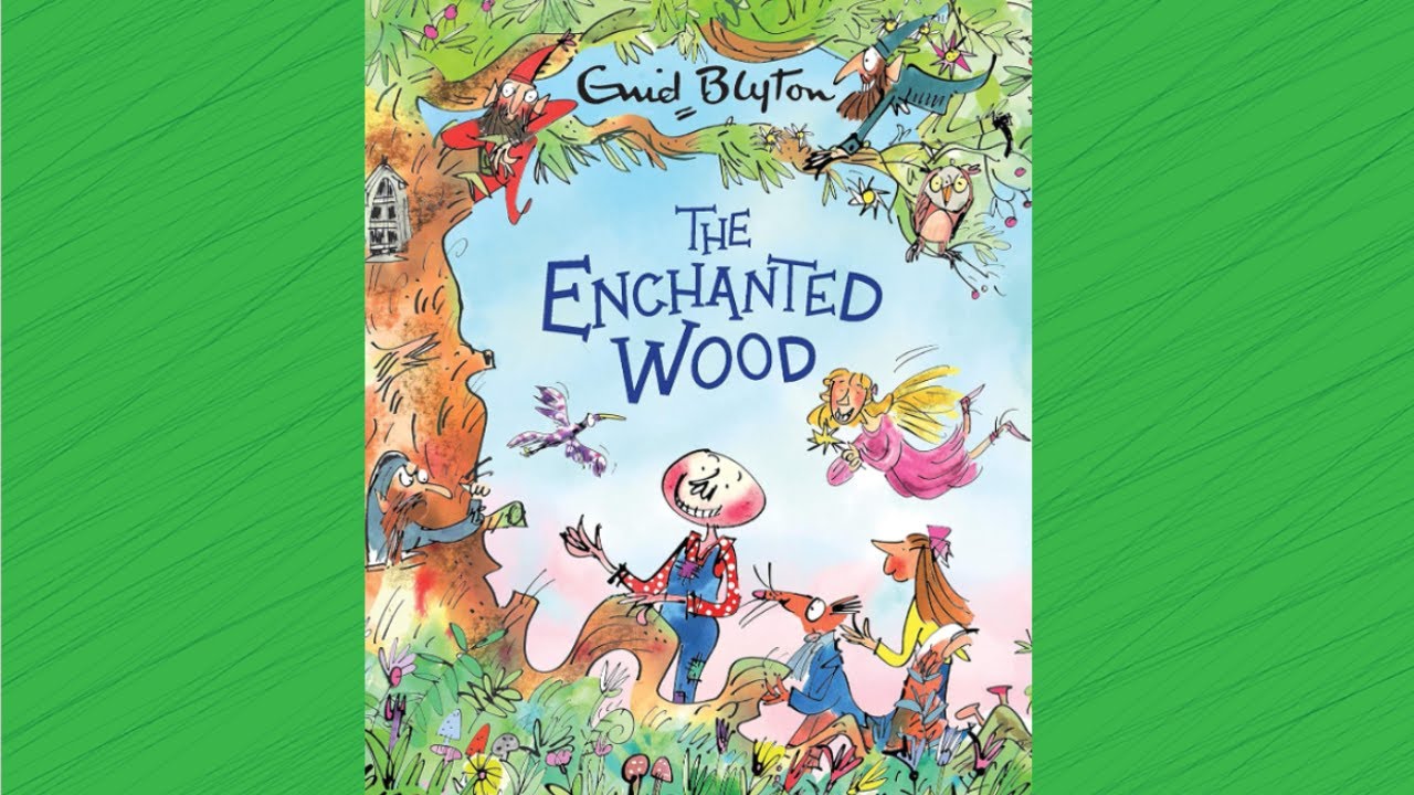 The Enchanted Wood. Book 1 of The Faraway Tree Stories. Enid Blyton