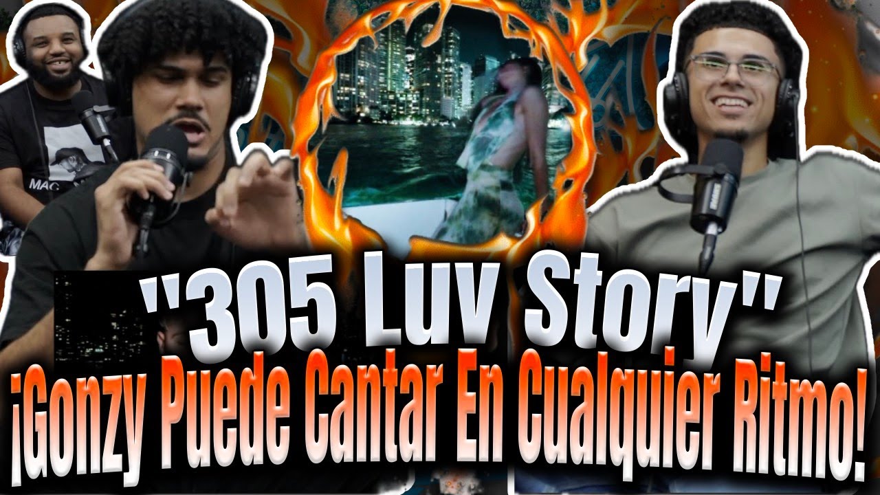 REACCIÓN a "305 Luv Story" Gonzy Rompe En Cualquier Ritmo!!! Hizo El Tema Para Todos Los Lugares!!