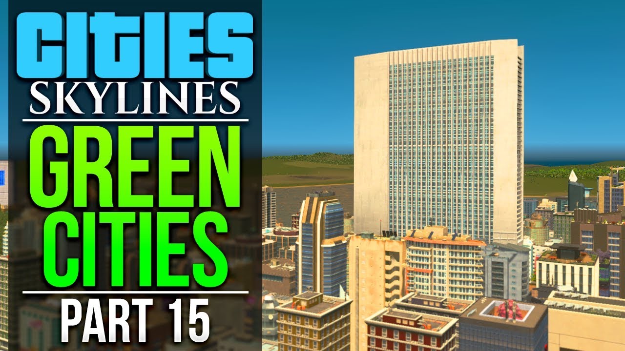 Cities: Skylines Green Cities | PART 15 | 75000 PEOPLE