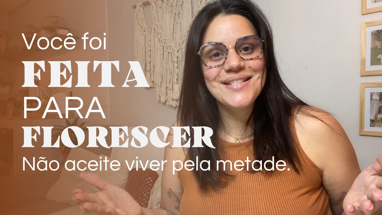 Pare de sobreviver: Deus te chamou para florescer! | Palavra de encorajamento + ação prática