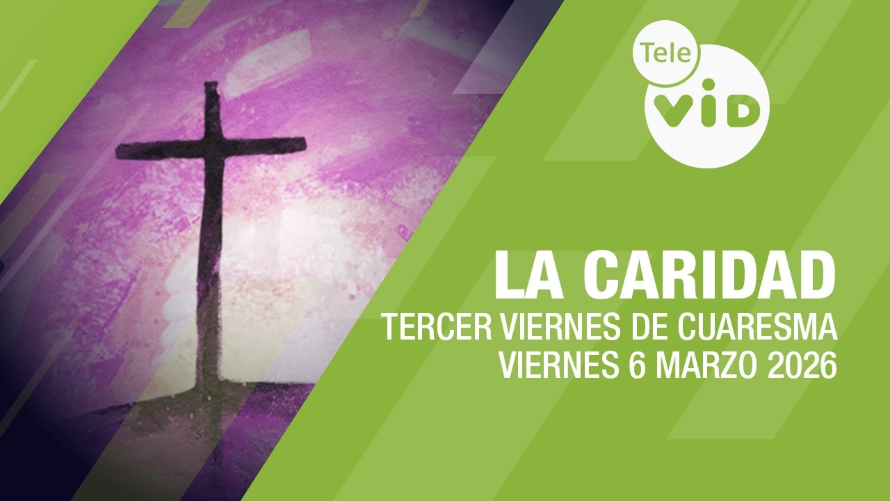 La Caridad: Tercer Viernes de Cuaresma, 6 de Marzo 2026 ✝️ Misa, Rosario y Podcast 🙏 Tele VID
