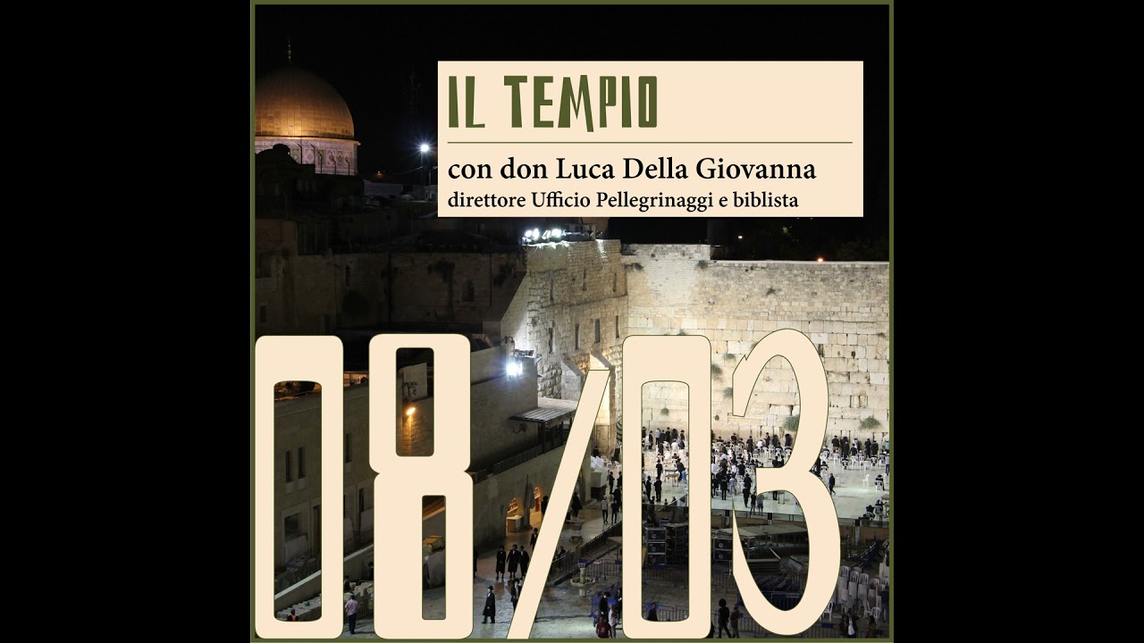 Il Tempio - con don Luca Della Giovanna