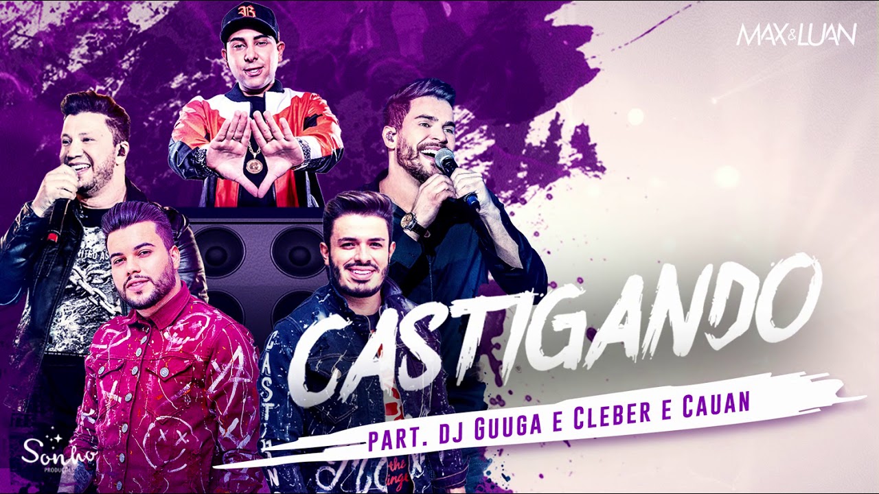 Castigando - Max e Luan part. Dj Guuga e Cleber e Cauan (&Aacute;udio Oficial)