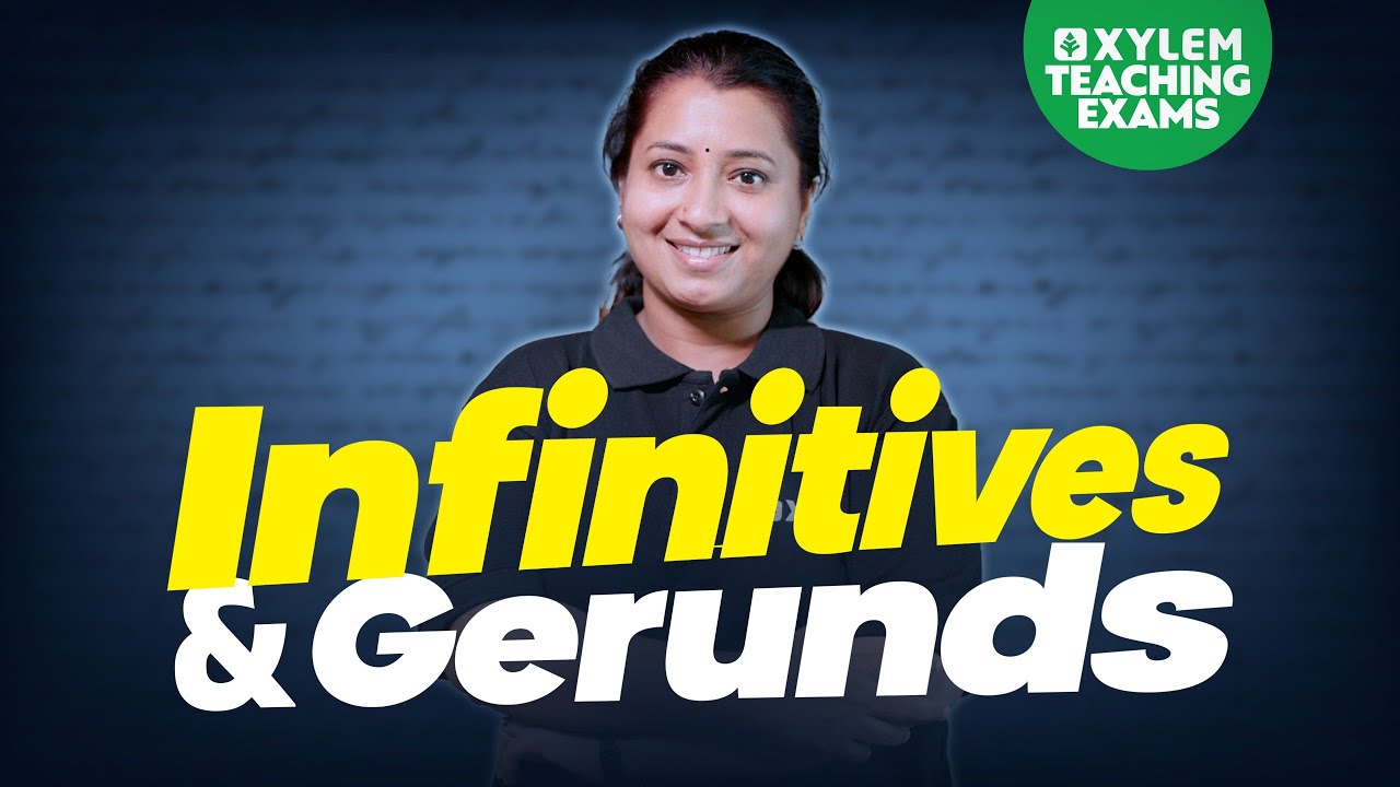 Infinitives and Gerunds | Xylem Teaching Exams