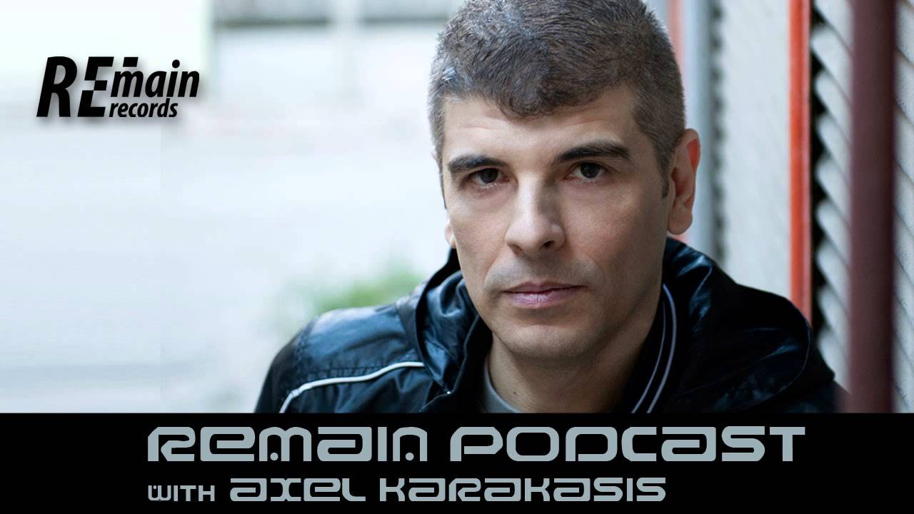 Remain Podcast 67 with Axel Karakasis