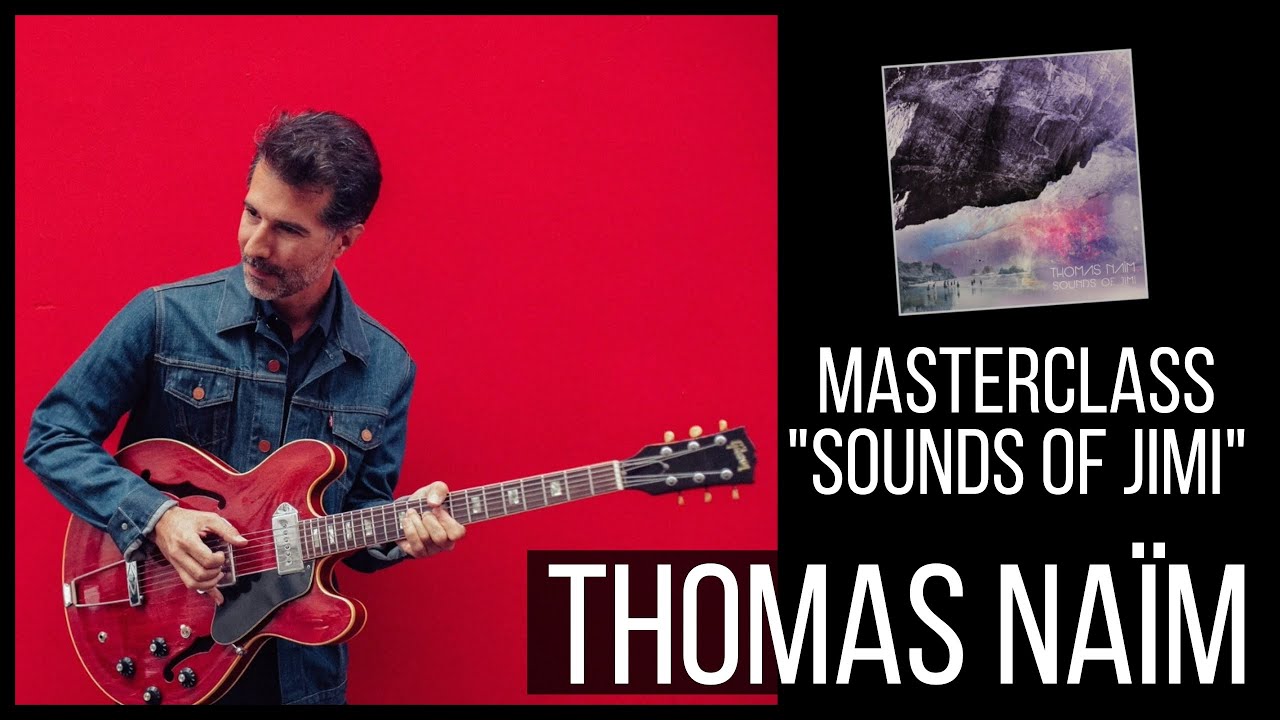 Masterclass Thomas Naïm - Sounds of Jimi