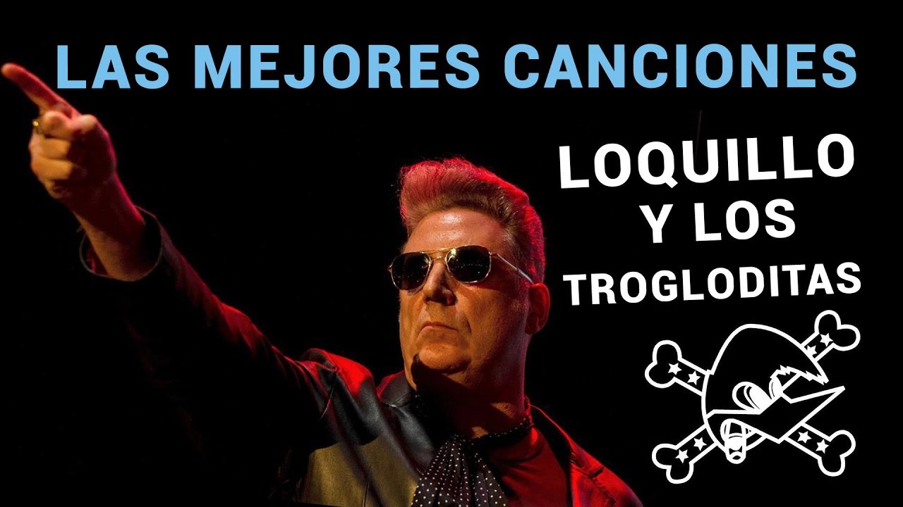 LOQUILLO Y LOS TROGLODITAS sus Mejores Canciones
