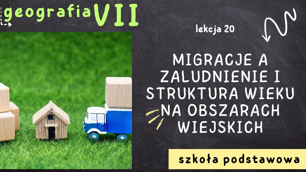 Geografia klasa 7 [Lekcja 20 - Migracje a zaludnienie i struktura wieku na obszarach wiejskich]