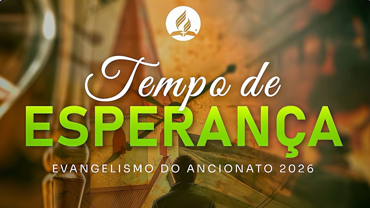 Semana do Ancionato: Tempo de Esperança | IASD Vila Brasilândia | 31/01