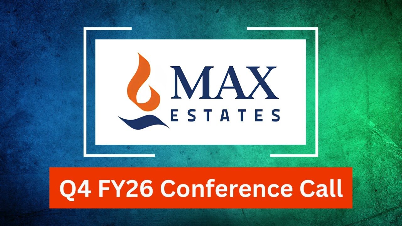 Max Estates Q4 FY26 Concall: Revenue Visibility Improves, Launch Pipeline & FY27 Outlook