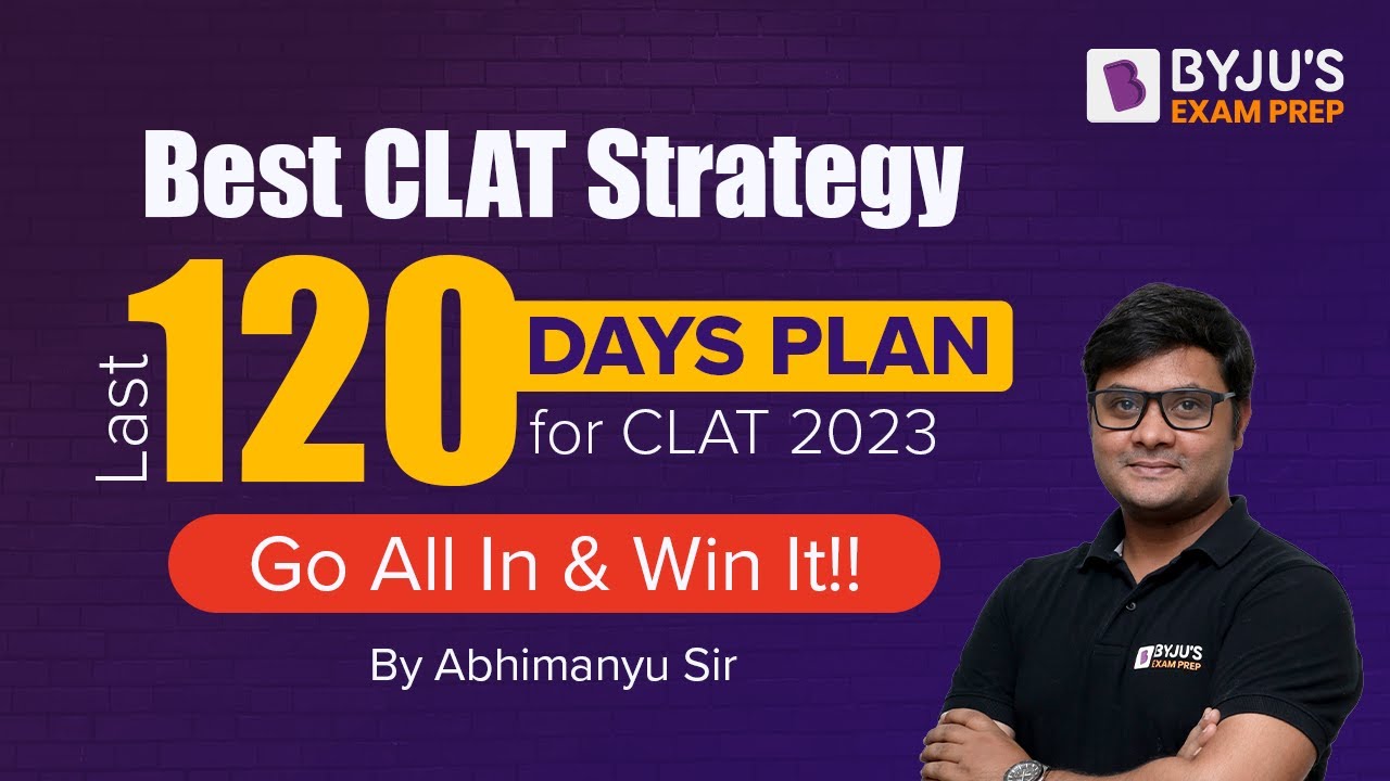 Can You Crack CLAT in 4 Months? | CLAT 2023 Preparation Tips & Strategy | BYJU&rsquo;S Exam Prep
