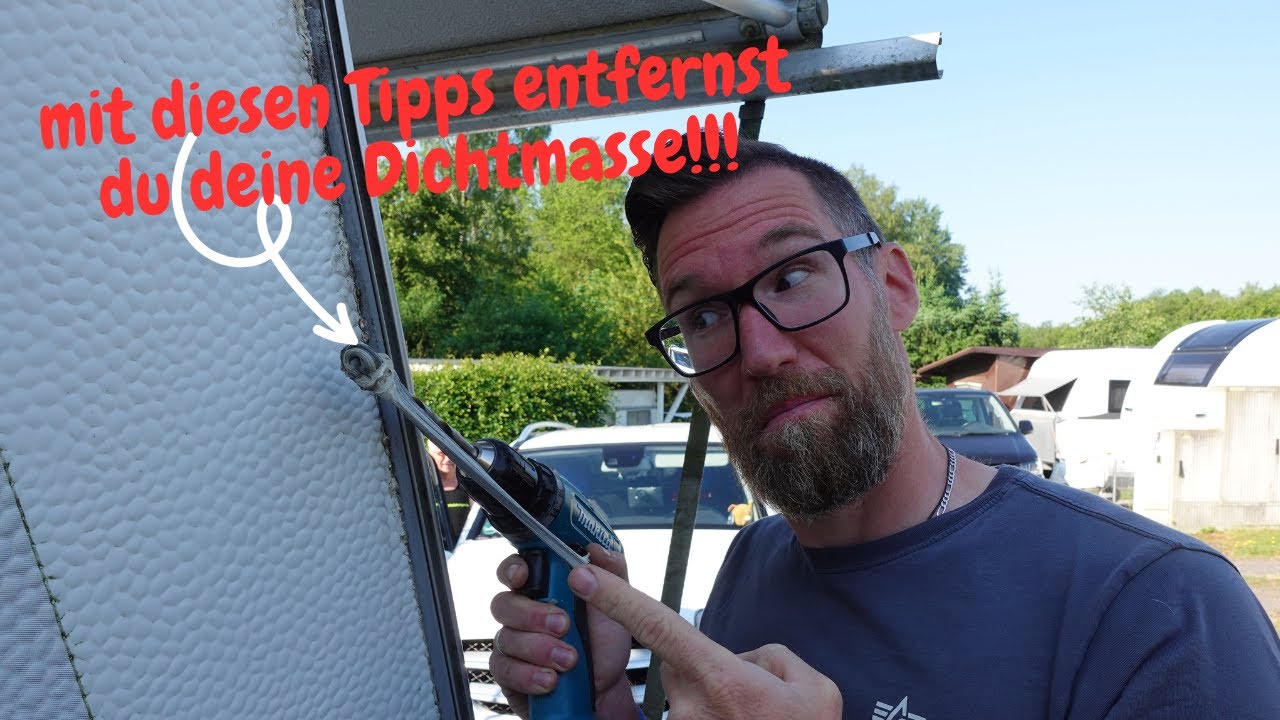 SO ENTFERNST DU ÜBERSCHÜSSIGE DICHTMASSE AM CAMPER!!!