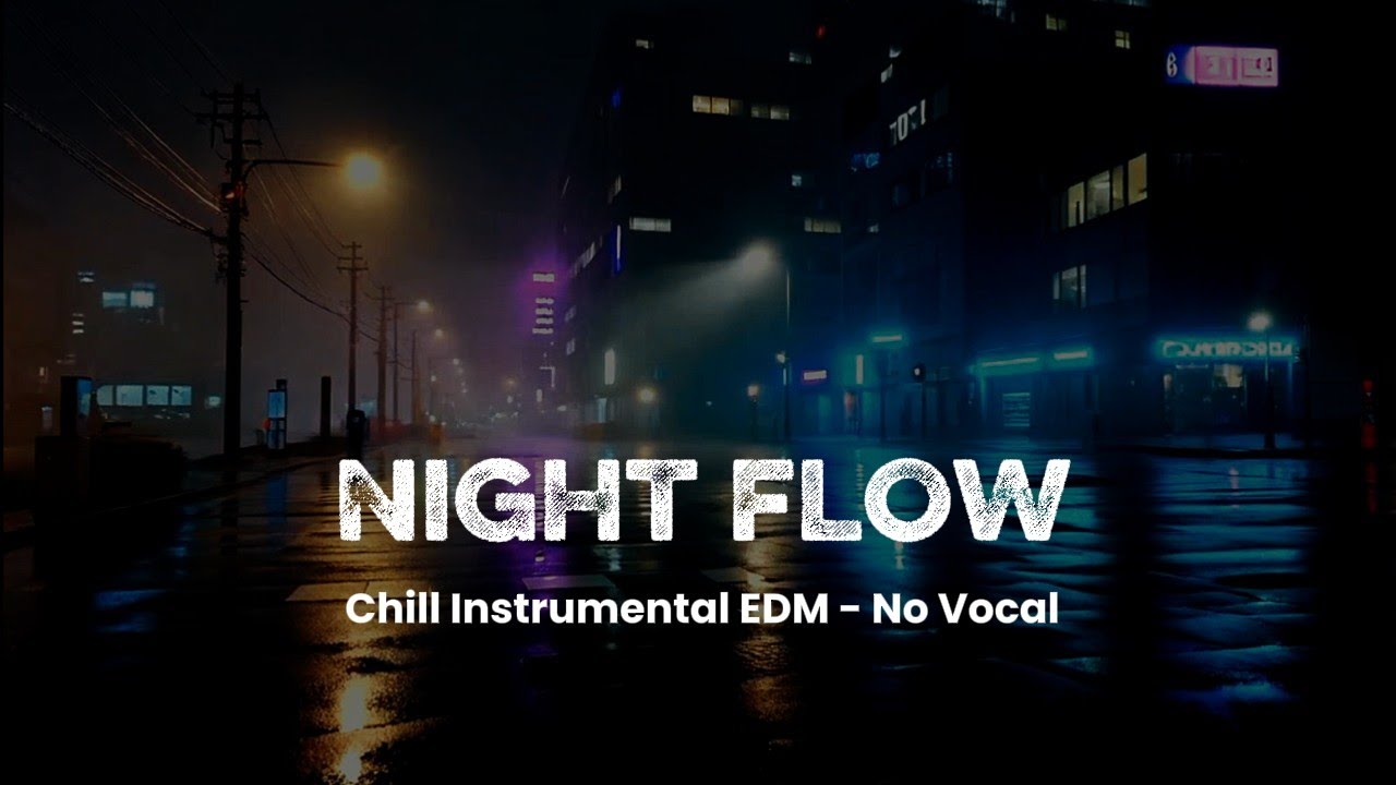 AFTER DUSK - Deep Focus & Chill EDM, Night Study Music ( No Vocal )