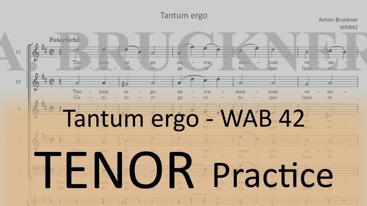 Bruckner WAB 42 (Tantum ergo) - Tenor practice