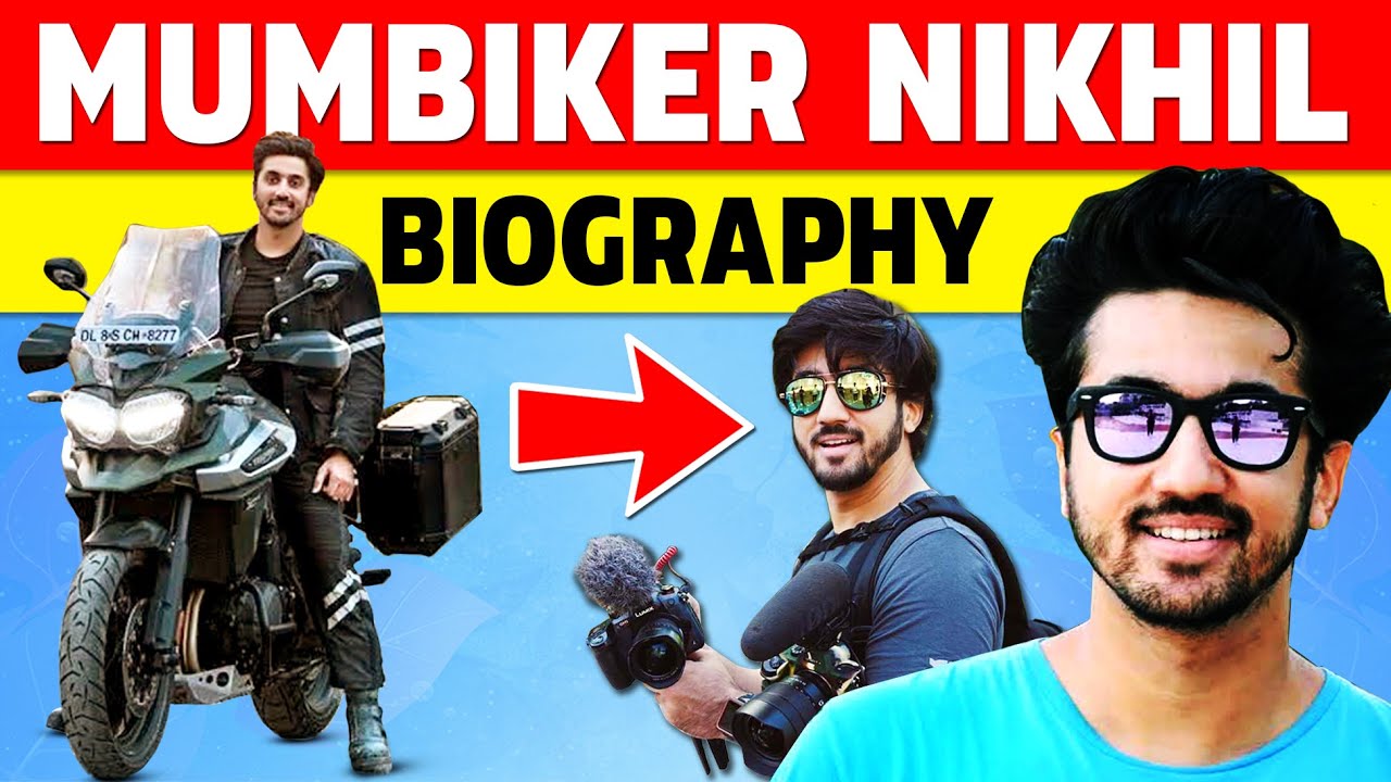 Mumbiker Nikhil Biography | Nikhil Sharma | Indian Vlogger Success Story