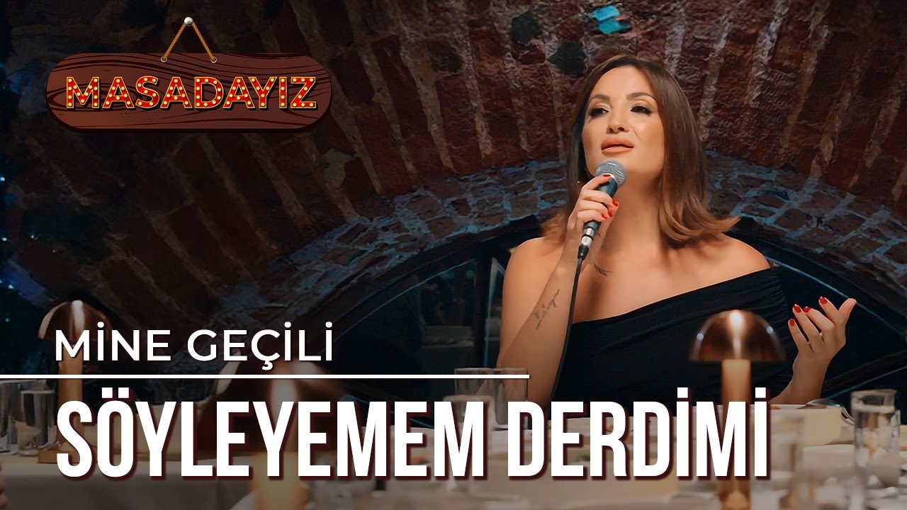 Mine Geçili - Söyleyemem Derdimi | Masadayız