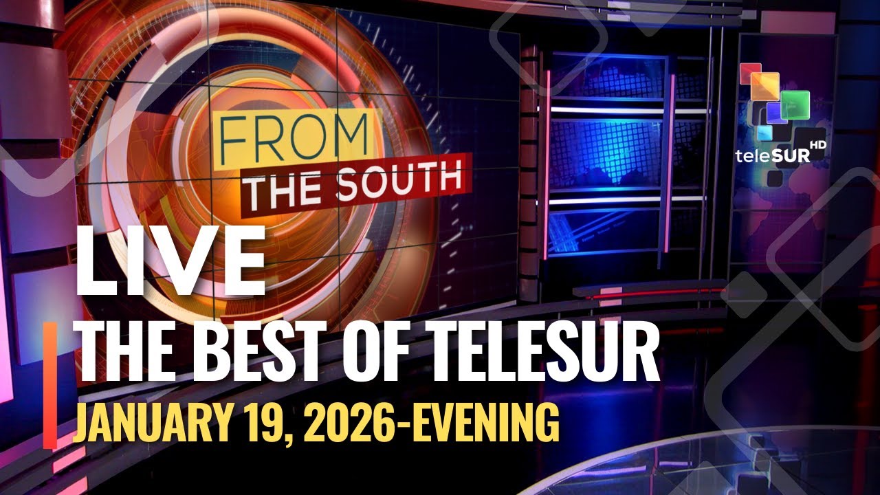 The Best of teleSUR, January 19, 2026, EVENING