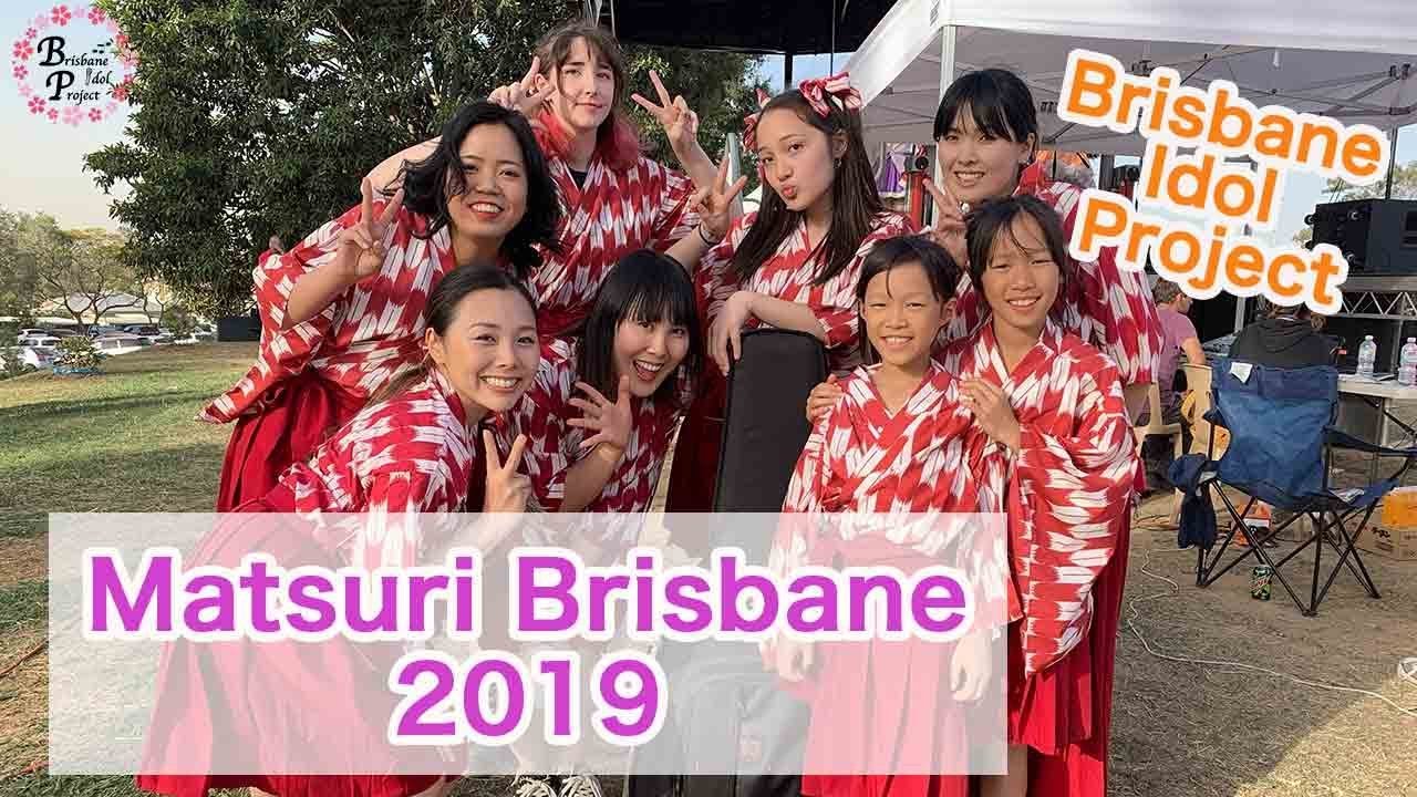 Matsuri Brisbane 2019 Full Video (Brisbane Idol Project)
