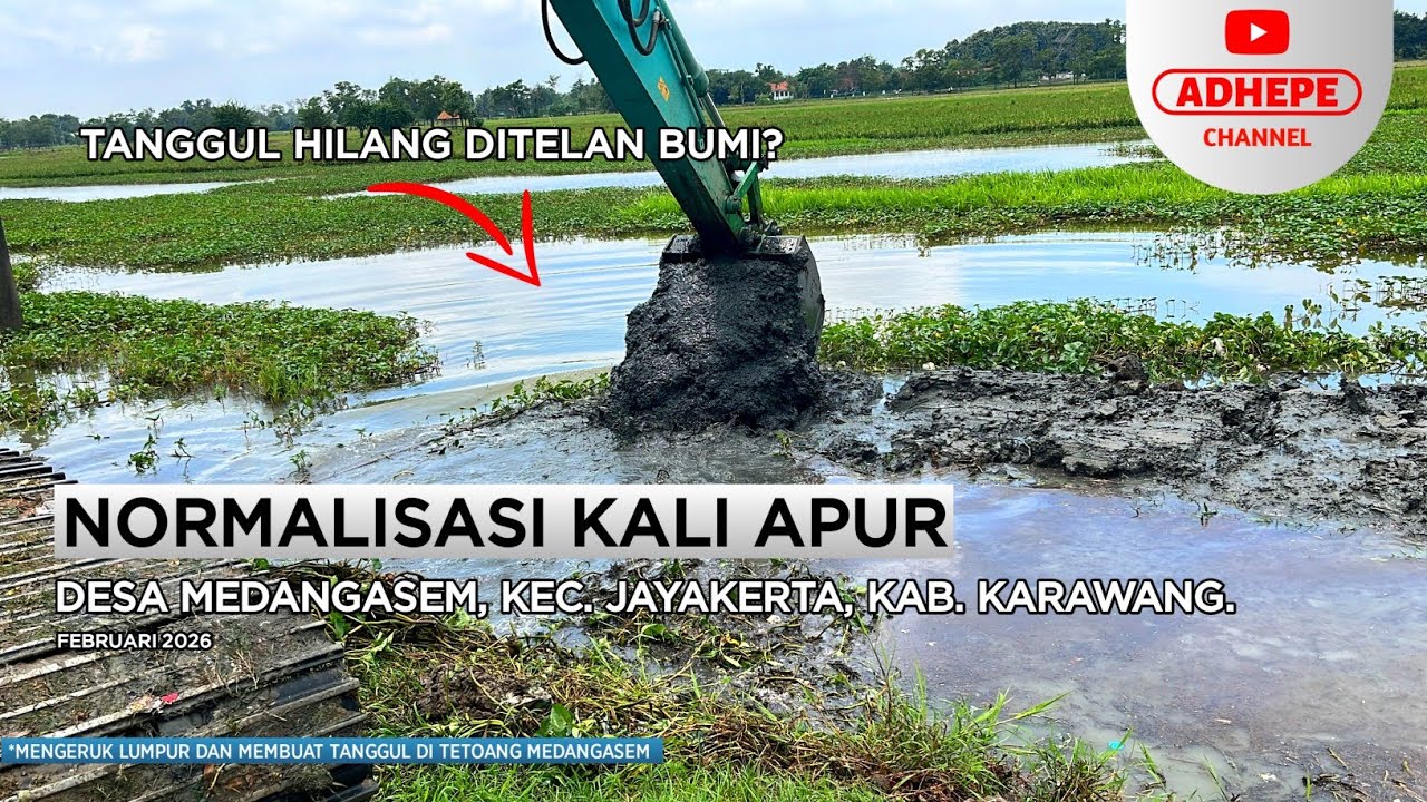 TANGGUL HILANG DITELAN BUMI? | NORMALISASI KALI APUR - KARAWANG 2026 