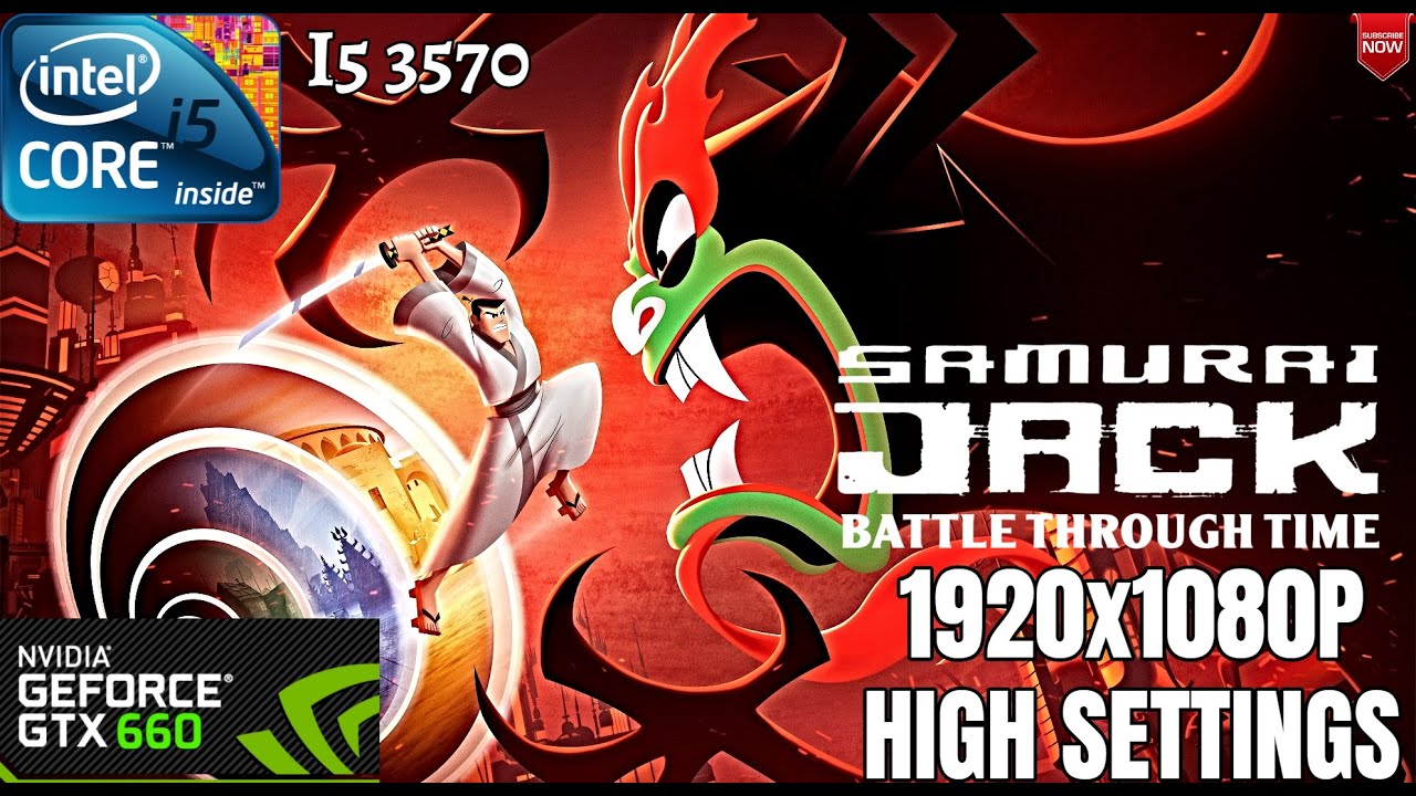 Samurai Jack   Battle Through Time  - |I5 3570 + GTX 660|1920x1080P|HIGH SETTINGS|GAMEPLAY