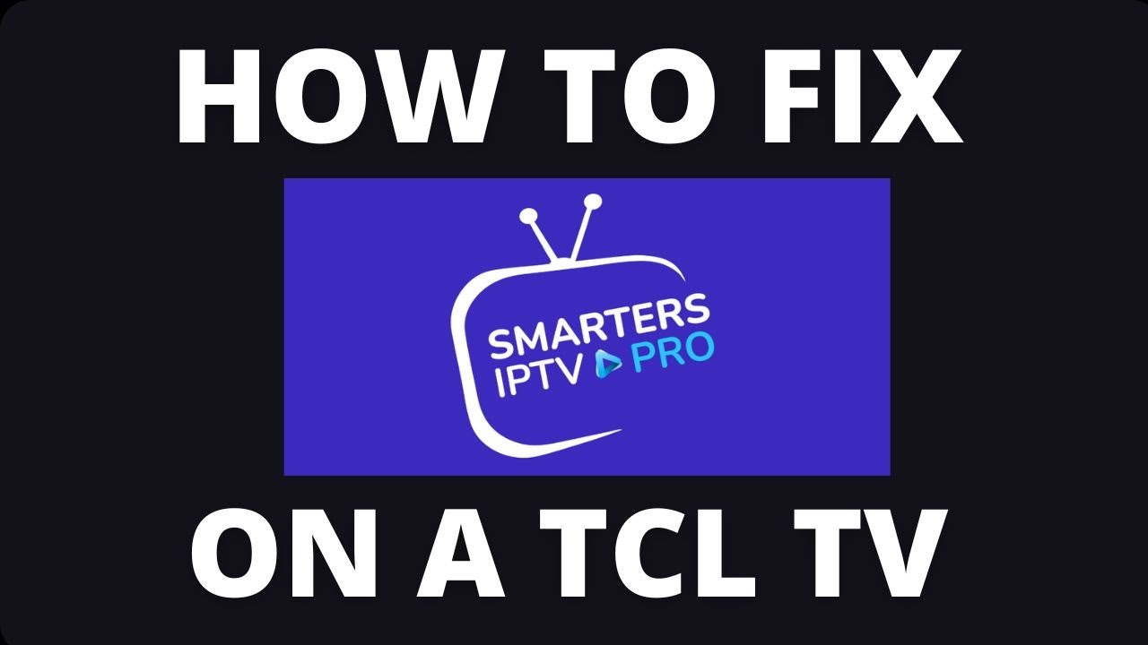 Как исправить ошибку в приложении IPTV Smarters Pro на телевизоре TCL
