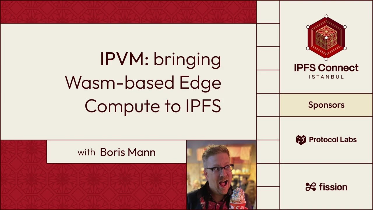 IPFS Connect Istanbul 2023: IPVM - Bringing Wasm-Based Edge Compute to IPFS