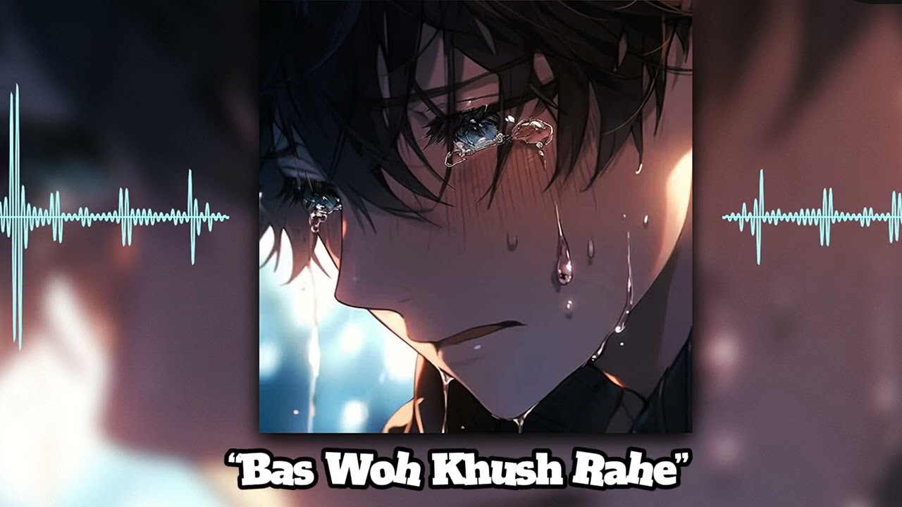 Ek Tarfa Pyaar Ki Kahani 😢 | Bas Woh Khush Rahe | Sad Romantic Song | Hindi Breakup Song 2026