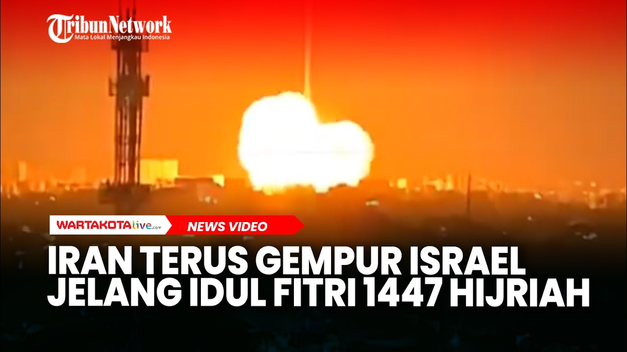 Iran Terus Gempur Israel Jelang Idul Fitri 1447 Hijriah