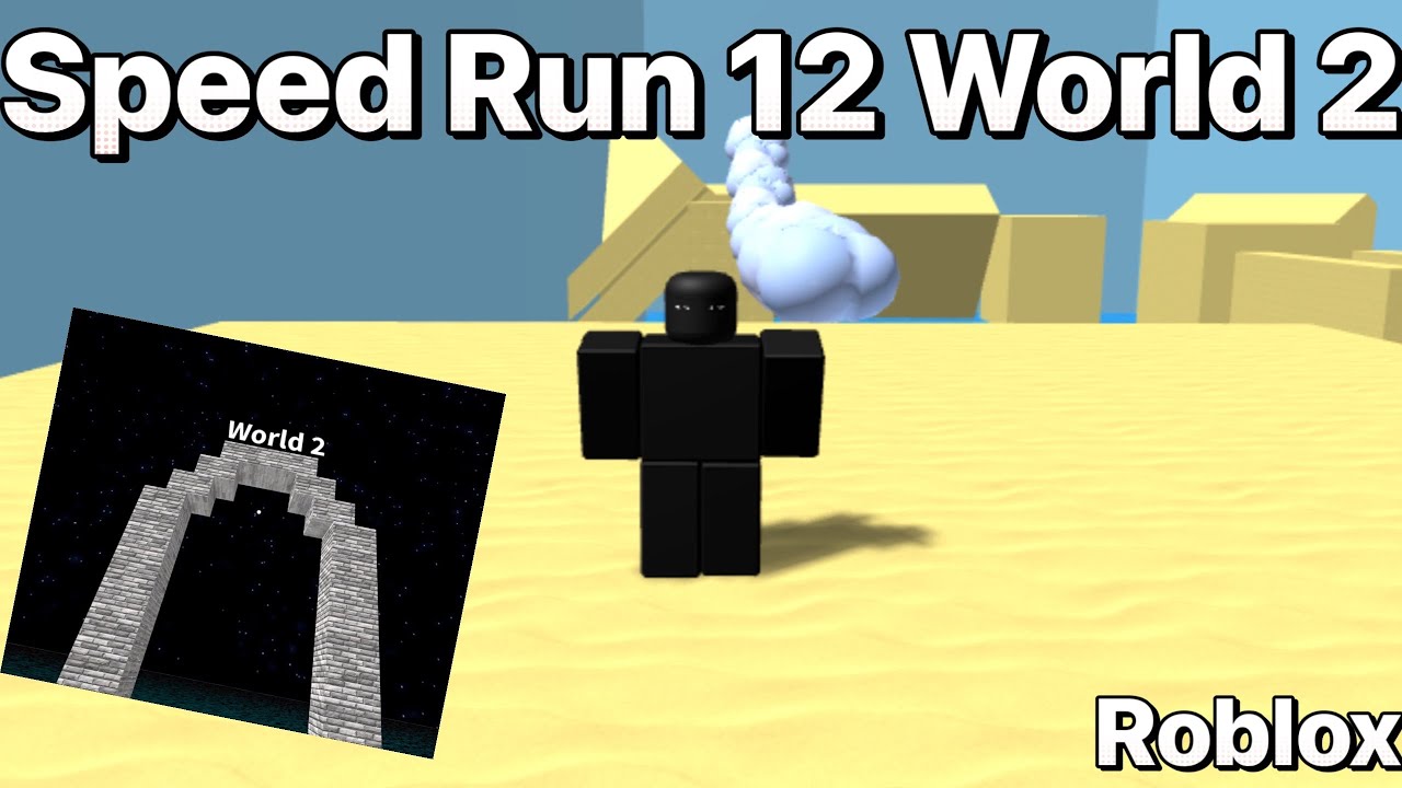 [Roblox - Speed Run 12 - World 2: The Progression]