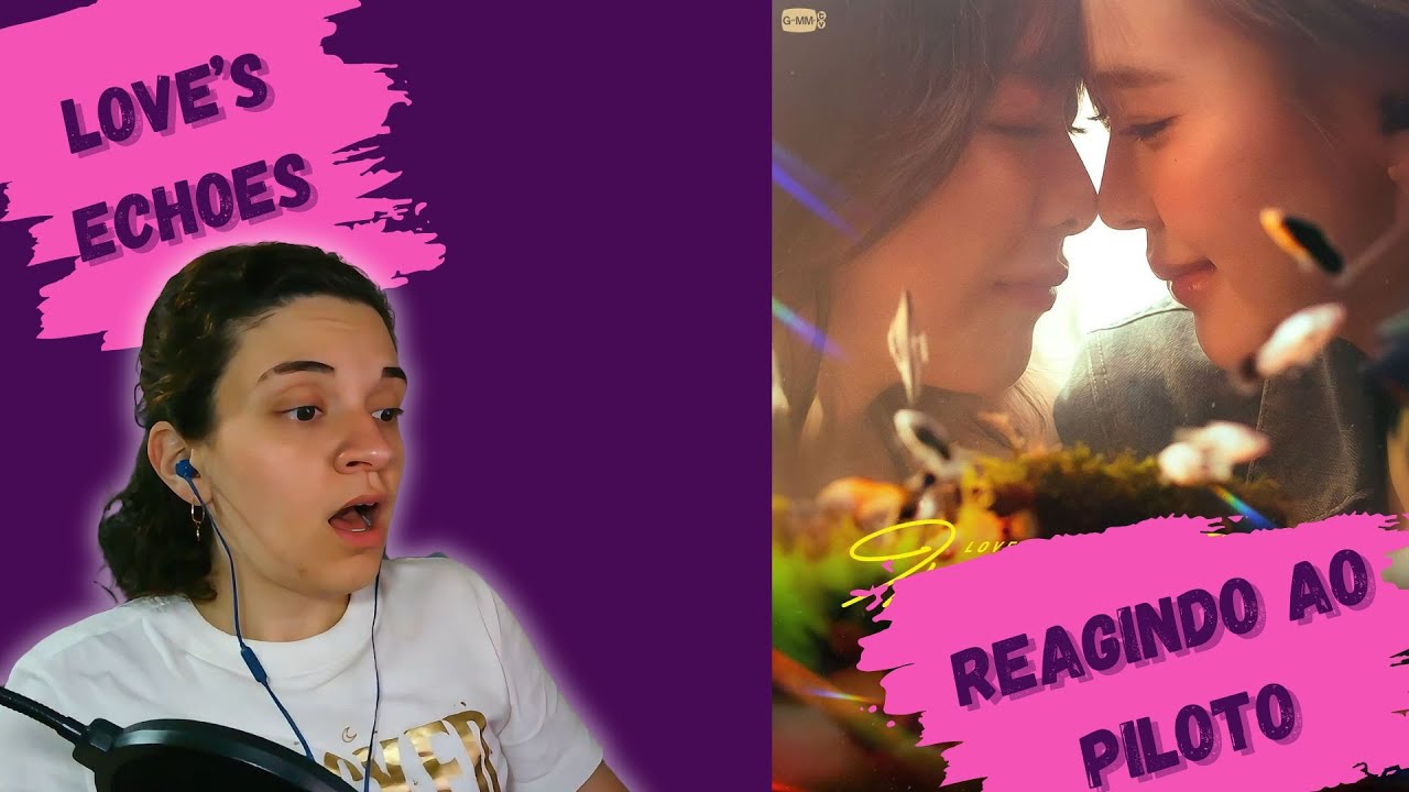 Esse vem pra emocionar | Reagindo ao Piloto de Love's Echoes