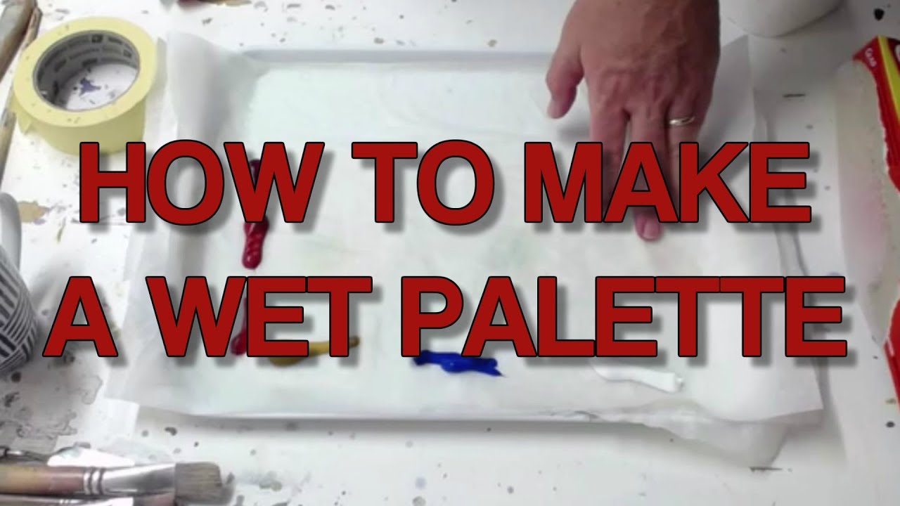 Art Studio Chat # 17   Make A Stay Wet Palette